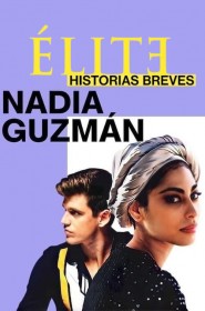 Élite : Histoires courtes - Nadia Guzmán saison 1 episode 3 en streaming